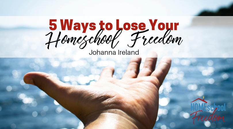 5 Ways to Lose Your Homeschool Freedom